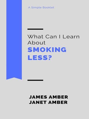 cover image of What Can I Learn About Smoking Less?